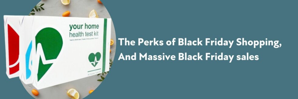 The Perks of Black Friday Shopping, And Massive Black Friday sales